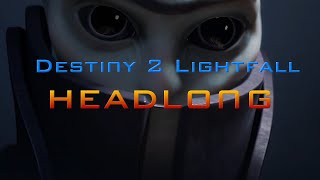 Destiny 2 - Lightfall - HEADLONG