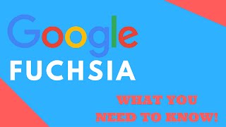 Google OS Fuchsia: What YOU Need To Know!