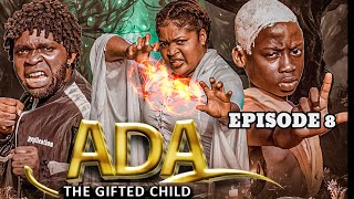 Ada the gifted child | EPISODE 8 |