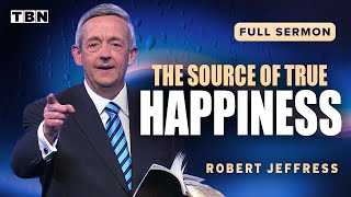 Robert Jeffress: How to Find True Happiness | Full Sermons on TBN