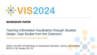 Teaching Information Visualization through Situated Design: Case Studies from the Classroom - Fast