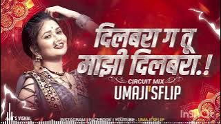 Dilbara Tu Mazi Dilbara (Circuit Mix) | Umajisflip | Dj Remix 2025