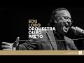 Clássicos OOP - Edu Lobo e Orquestra Ouro Preto