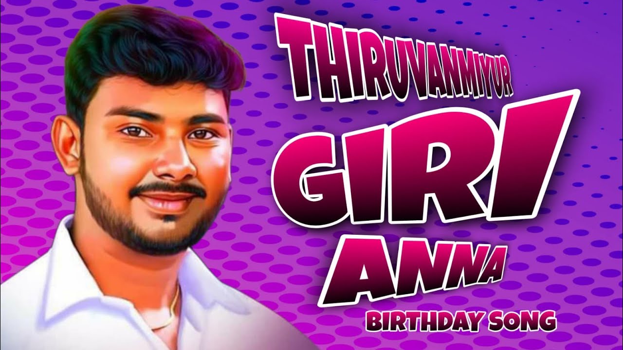 Thiruvanmiyur Giri Anna Birthday Song | gana local raji media - YouTube