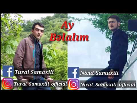 Tural Sani ft Nicat Samaxili Ay Belalim 2018 Yeni