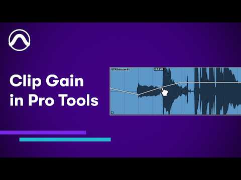 How to Use Clip Gain in Pro Tools