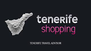 TENERIFFA Shopping | WO einkaufen? - Die BESTEN Geschäfte, Märkte & Einkaufszentren