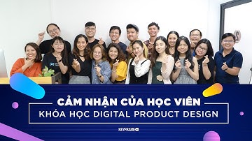 Review khóa học Thiết Kế UIUX - Digital Product Design 101 tại Keyframe