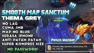 NEW! Script Map Smooth Sanctum Island Thema Grey | No lag 60 FPS Patch Melisa |Mobile legends
