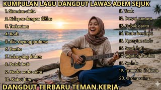 Kumpulan Lagu Dangdut Nostalgia Adem Sejuk Teman Kerja 