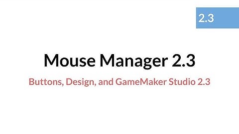 Mouse Manager Game Maker Studio 2.3