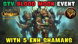 5x Enhance Shamans. 1x Blood Moon Event.