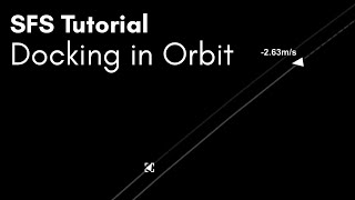 SFS Simple Docking in Orbit Tutorial