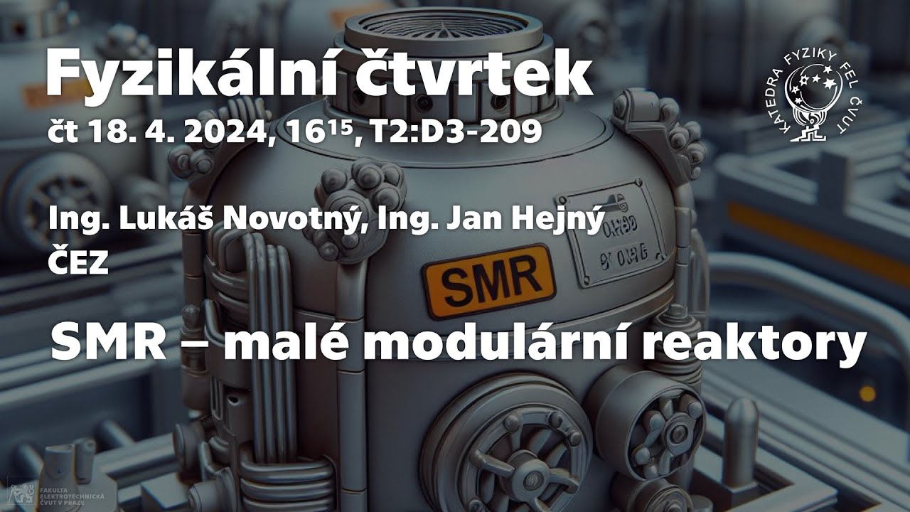 Ing. J. Hejný, Ing. L. Novotný: SMR – Malé modulární reaktory [Fyz. čtvrtek]