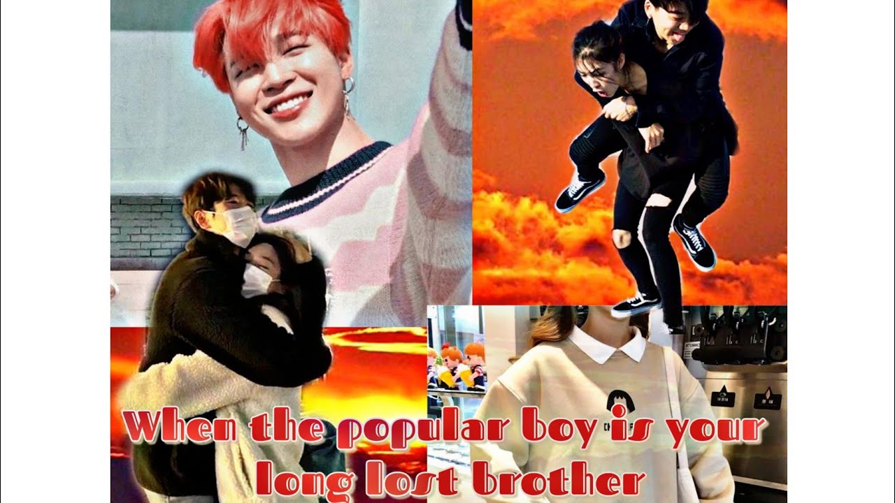 When the popular boy is your long lost brother|BTS Oneshot|jimin FanFiction