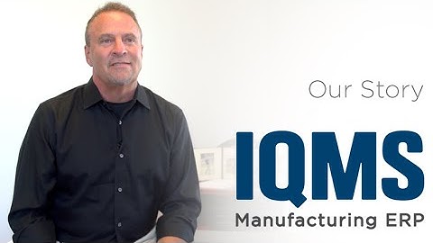 IQMS: Our Company Story