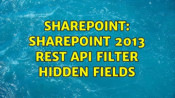 Sharepoint: SharePoint 2013 REST API Filter hidden Fields (2 Solutions!!)