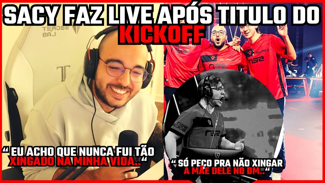 SACY FALA EM LIVE SOBRE TÍTULO DO KICKOFF, HATE E FARPAS CONTRA ZELLSIS NA FINAL CONTRA LOUD!