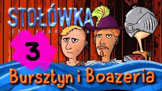 Sesja RPG | Stołówka | BURSZTYN I BOAZERIA, odc. 03