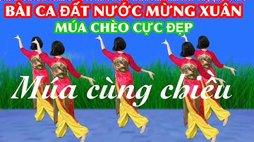 🌼MÚA CÙNG CHIỀU : BÀI CA ĐẤT NƯỚC MỪNG XUÂN / Múa chèo mới