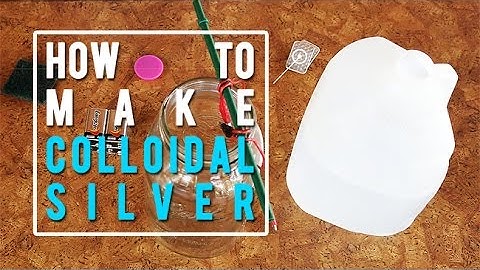 How To Make Colloidal Silver
