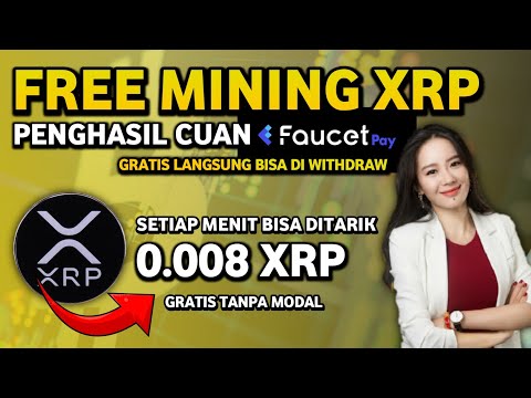 Free Mining XRP GRATIS Tanpa Perlu Modal - Penghasil Saldo Faucetpay