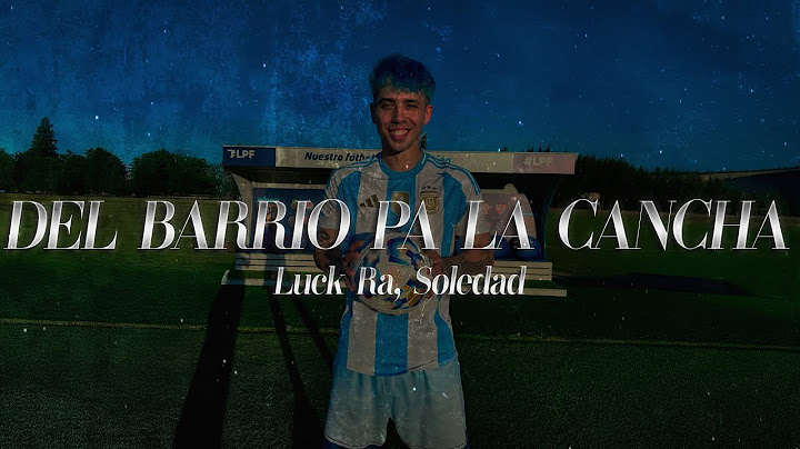 Luck Ra, Soledad - DEL BARRIO PA LA CANCHA 🔥 (Letra)
