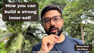 The way to build a personality that is adversity proof in any conditions | Manuj Jindal IAS