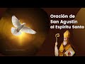 Oración de San Agustín al Espíritu Santo