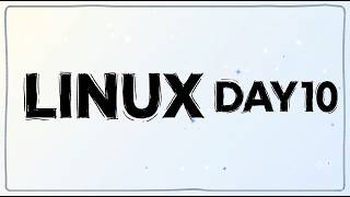 Full Day 10 Linux Guide