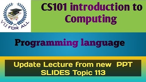 CS101 slides #113|introduction to Computing | in Urdu/Hindi