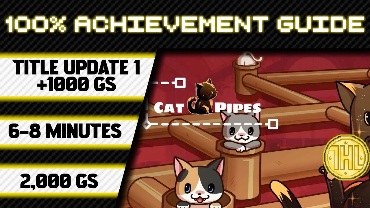 Cat Pipes Title Update 1 100% Achievement Walkthrough * 1000GS in 6-8 Minutes *