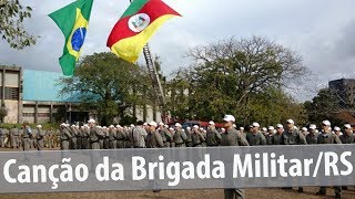 Video thumbnail of "Canção da Brigada Militar do Rio Grande do Sul"