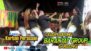 KORBAN PERASAAN - JAIPONG DANGDUT. BARANYAY GROUP SUBANG TERBARU.