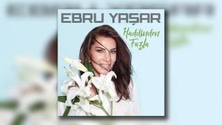 Ebru Yaşar - Haddinden Fazla Resimi