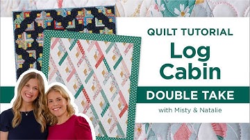 Log Cabin Block Double Take: Two New Jelly Roll Friendly Patterns