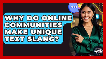 Why Do Online Communities Make Unique Text Slang? - SlangXplained