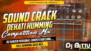 Sound Crack | Competition Dj 2023 🔥| Dehati Humming Vs Hard Bass 😎  | Dj Bittu Phusro