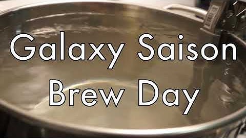 Brew Day: Galaxy Saison