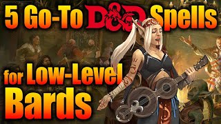 D&D Bard Spells - 5 Go to Spells for Tier 1