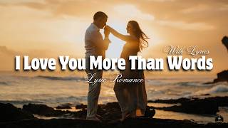 I Love You More Than Words - Romantic Love song | Lyric Video (LyricRomance) screenshot 5