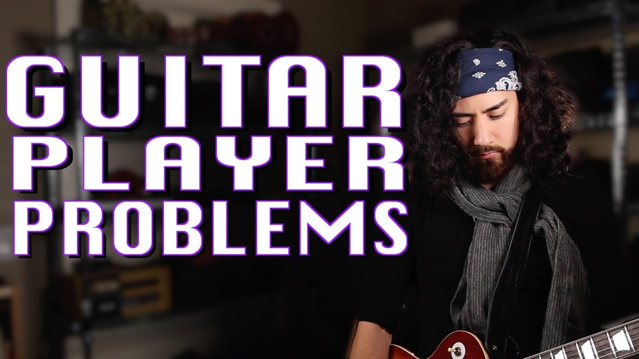 Guitar Player Problems #4