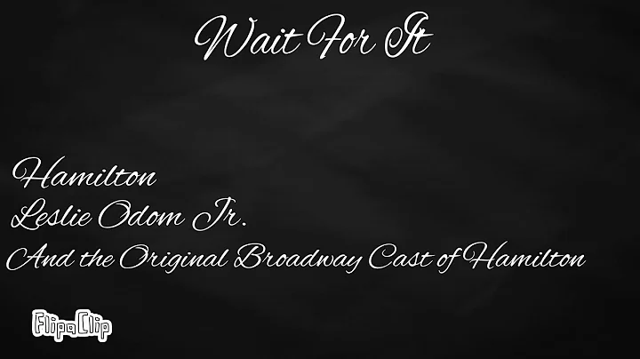 Wait For It (Hamilton)- LYRICS