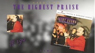 Clint Brown- Give God The Highest Praise (Full) (1995)