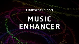 Famous Music Enhancer Quick FX - Lightworks 22.3 Sounds Great! Multiple Effects in One! Wealth