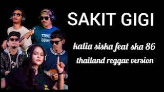 SAKIT GIGI - kalia siska feat ska86 (thailand reggae version)