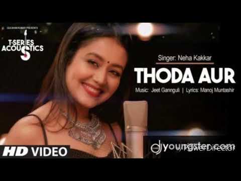 Thoda Aur Nice Song . Neha Kakkar