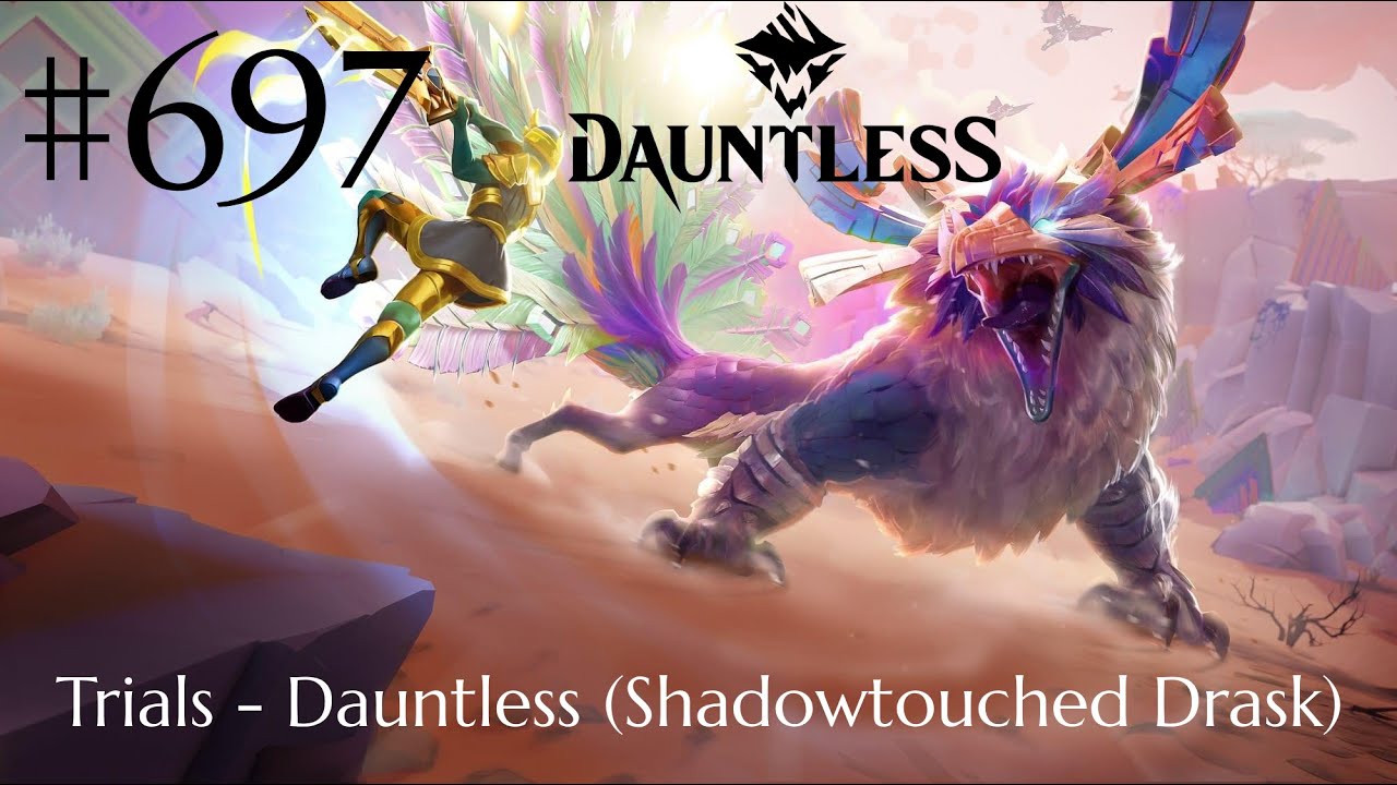 Dauntless Walkthrough Part 697 - Trials - Dauntless [Shadowtouched Drask] [2] (No Commentary)