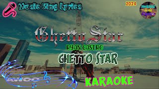 GHETTO STAR  - RYAN CASTRO  (Karaoke/Lyrics Oficial) Music Sing Lyrics🎵
