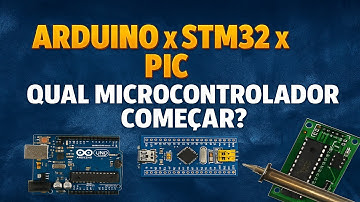 Arduino x STM32 x PIC – Qual microcontrolador começar?